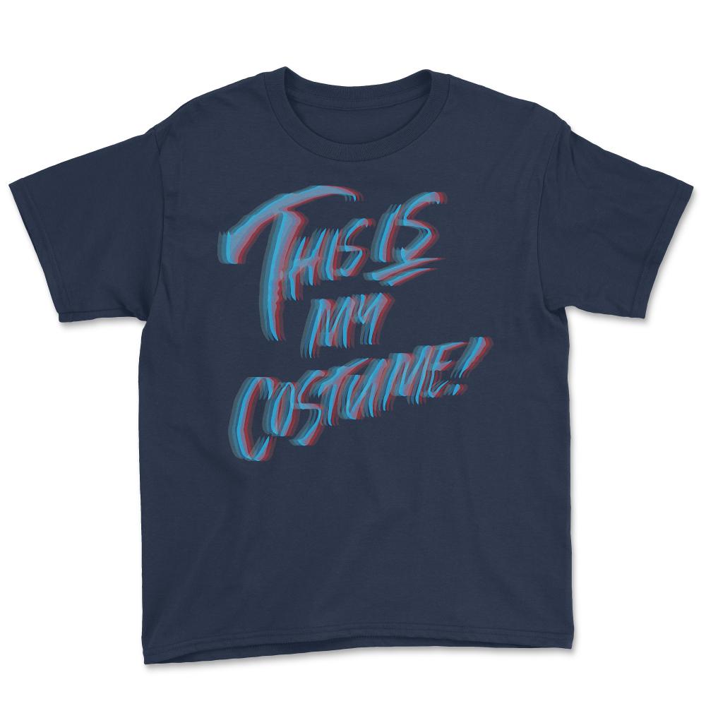 This Is My Costume 3D - Youth Tee - Navy