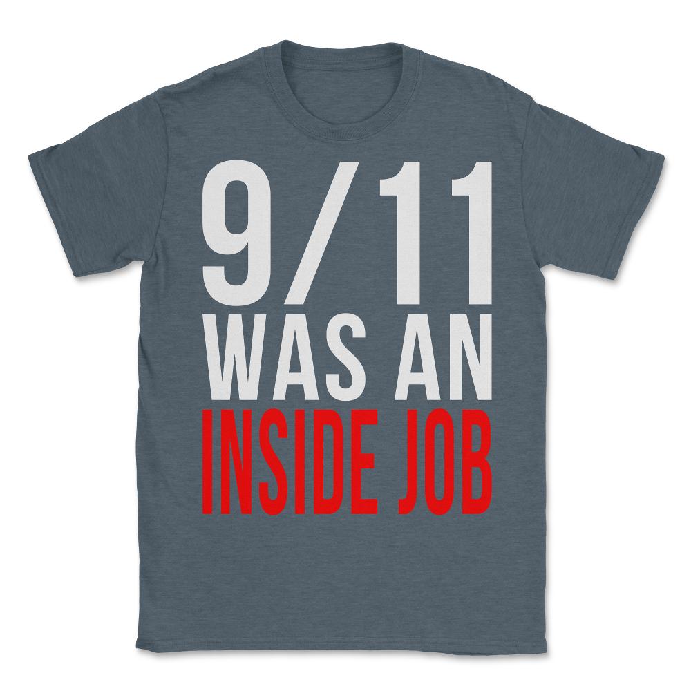 911 Was An Inside Job - Unisex T-Shirt - Dark Grey Heather