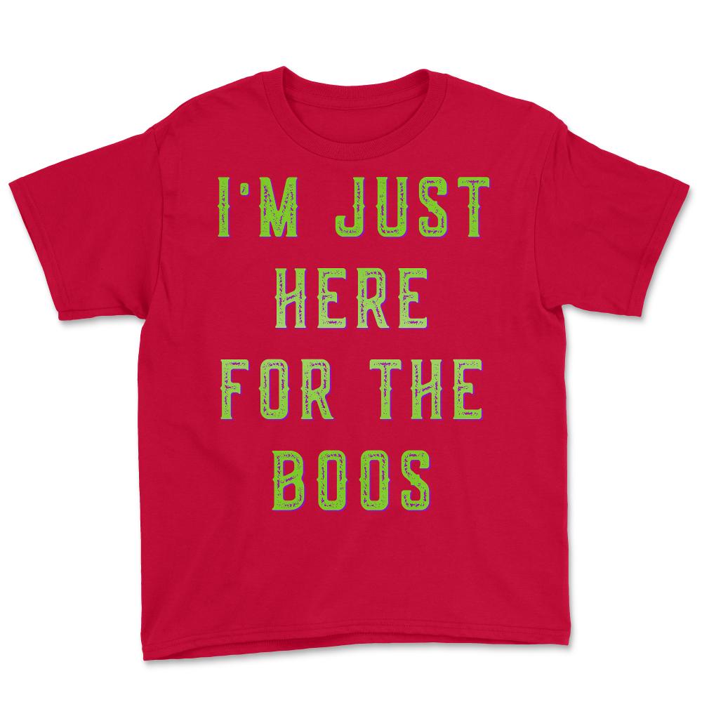 I'm Just Here For The Boos - Youth Tee - Red