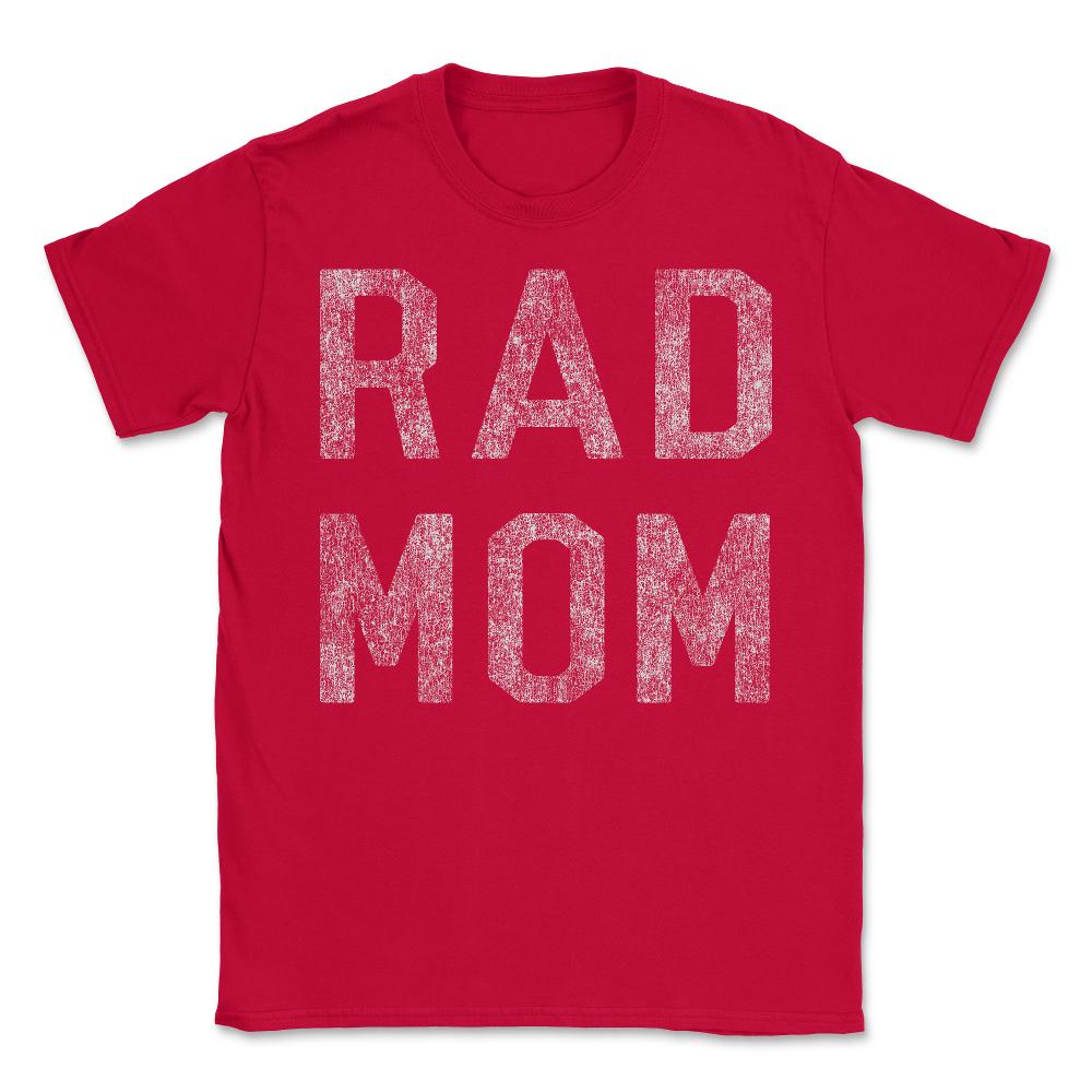 Rad Mom - Unisex T-Shirt - Red