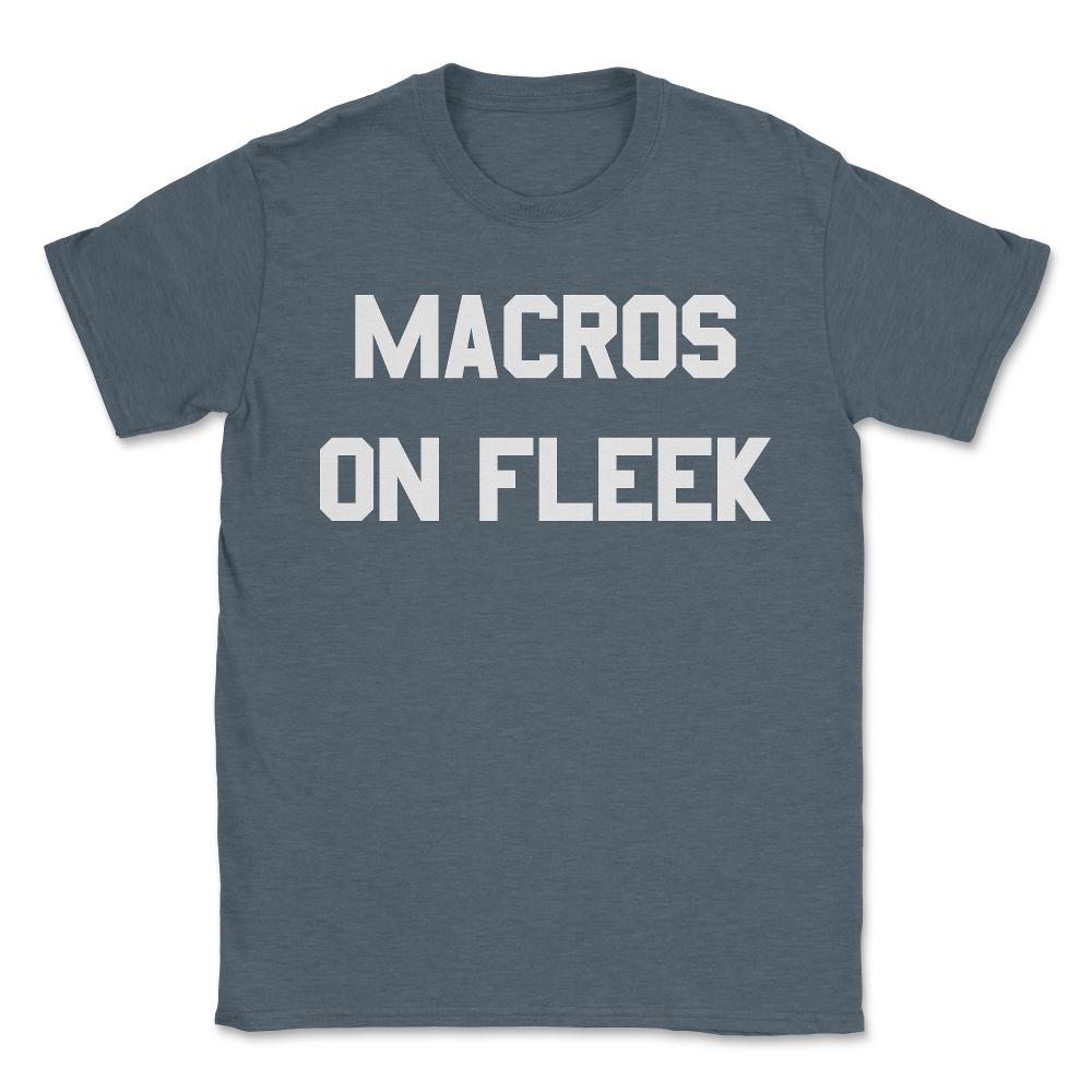 Macros On Fleek - Unisex T-Shirt - Dark Grey Heather
