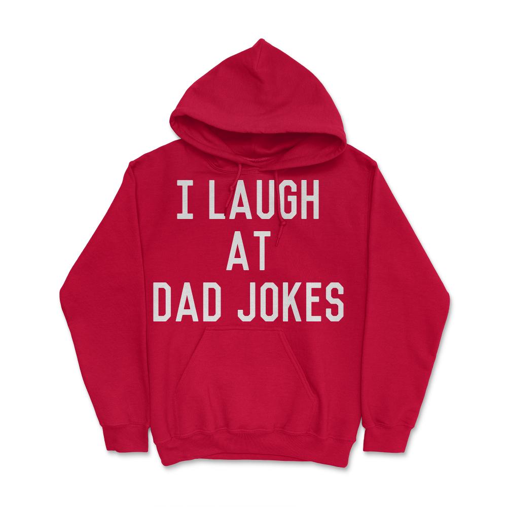 I Laugh At Dad Jokes - Hoodie - Red