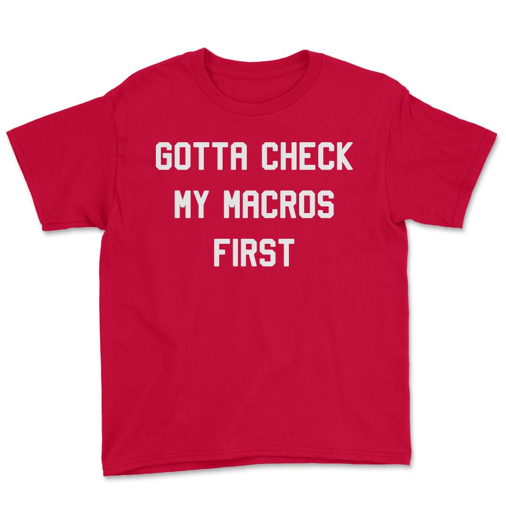 Gotta Check My Macros First Keto - Youth Tee - Red