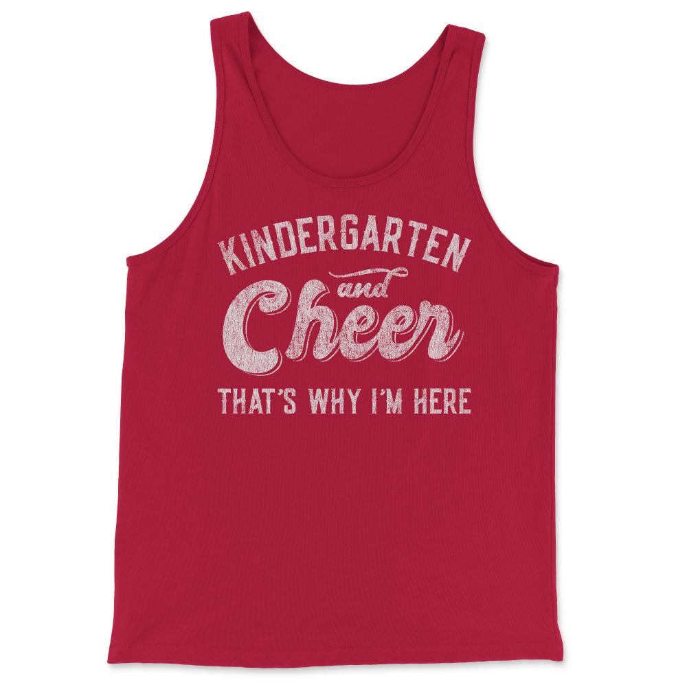 Kindergarten and Cheer That's Why I'm Here - Tank Top - Red