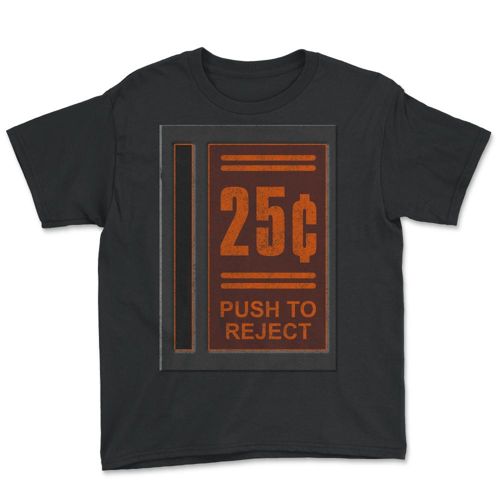 25 Cents Push To Reject - Youth Tee - Black