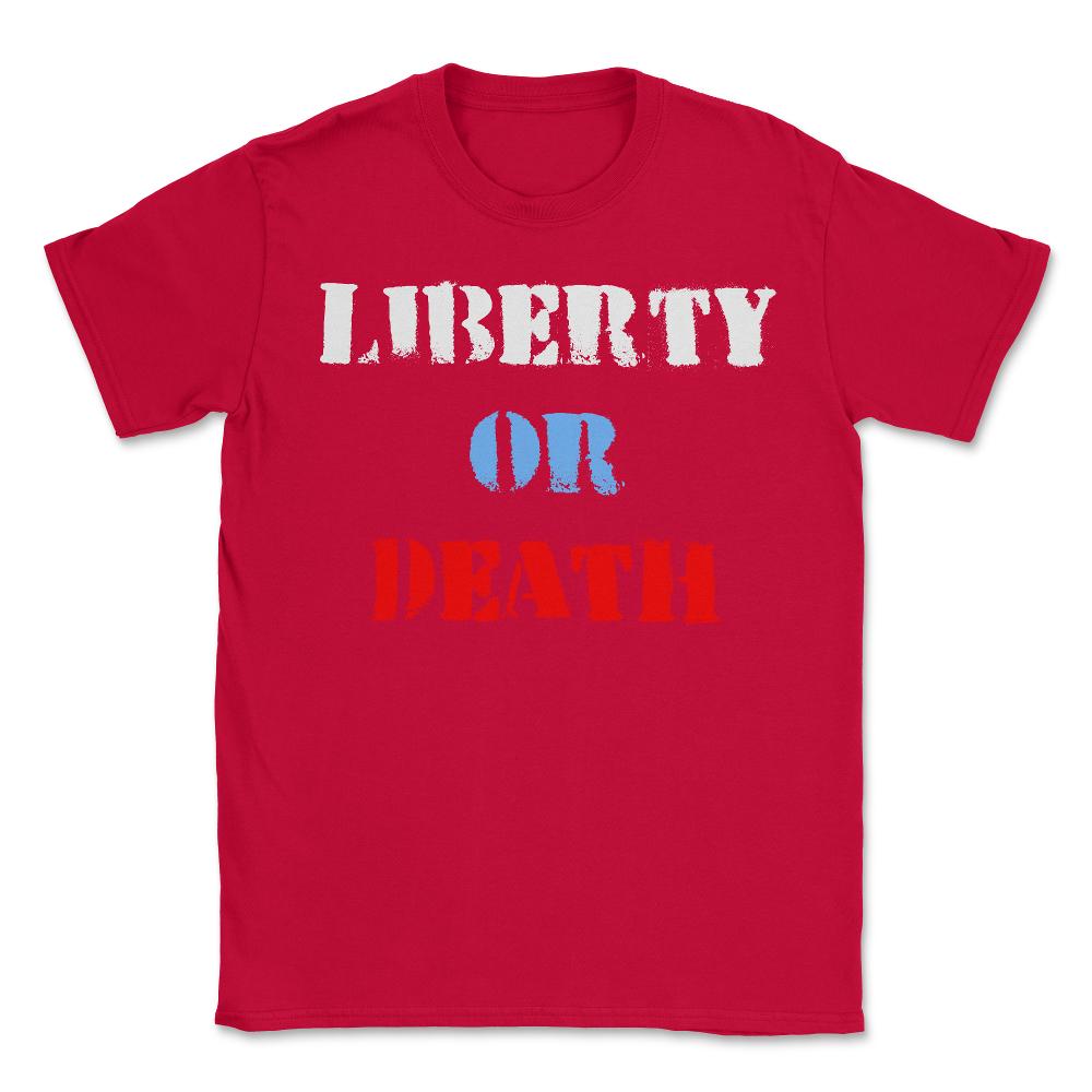 Liberty or Death - Unisex T-Shirt - Red