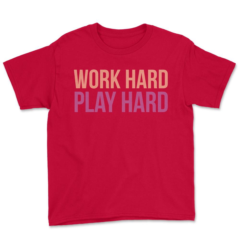 Work Hard Play Hard Workout Gym Workout Muscle - Youth Tee - Red