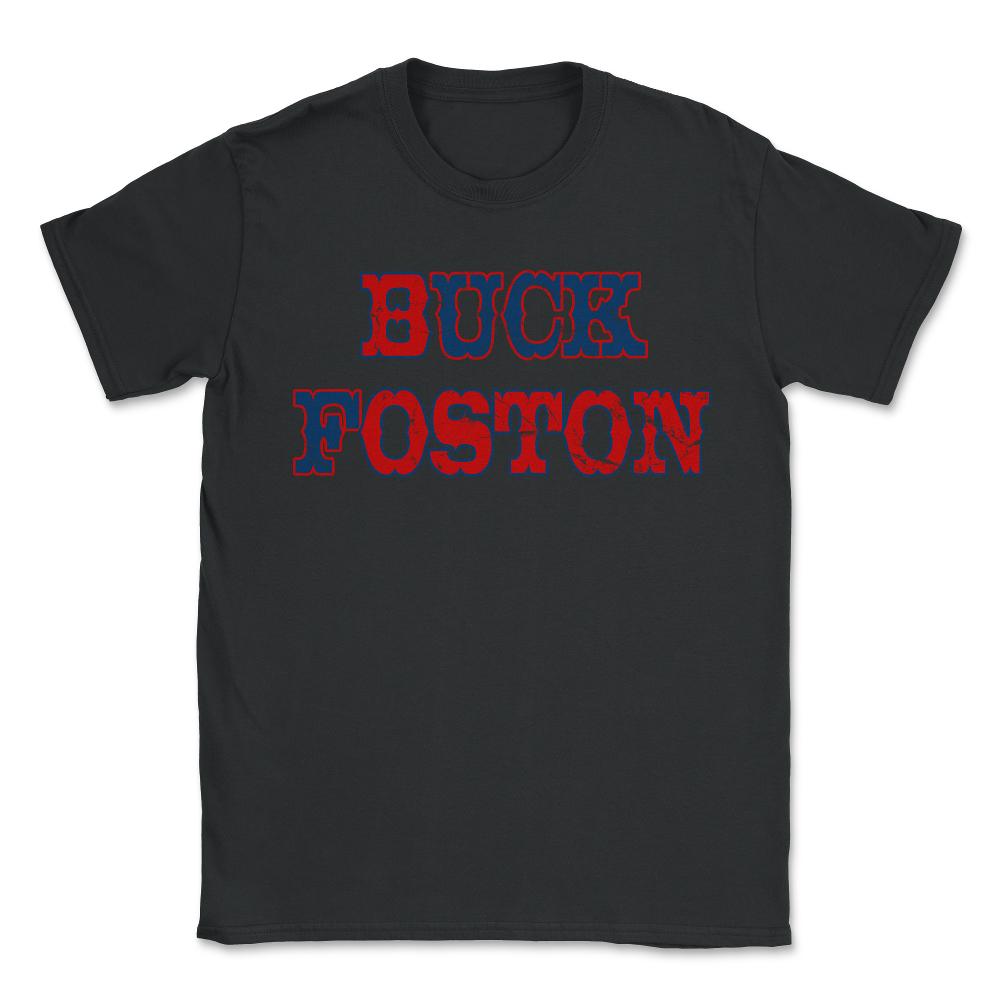 Buck Foston - Unisex T-Shirt - Black