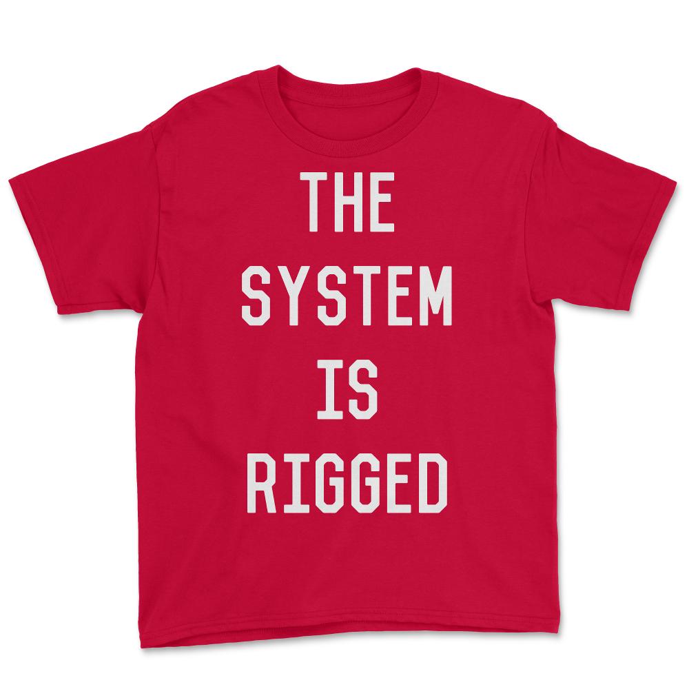 The System Is Rigged - Youth Tee - Red