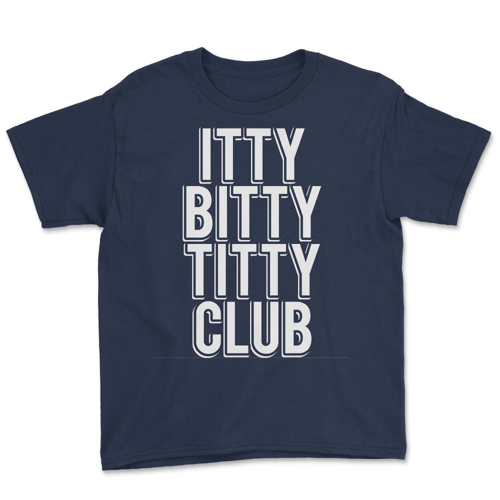 Itty Bitty Titty Club - Youth Tee - Navy