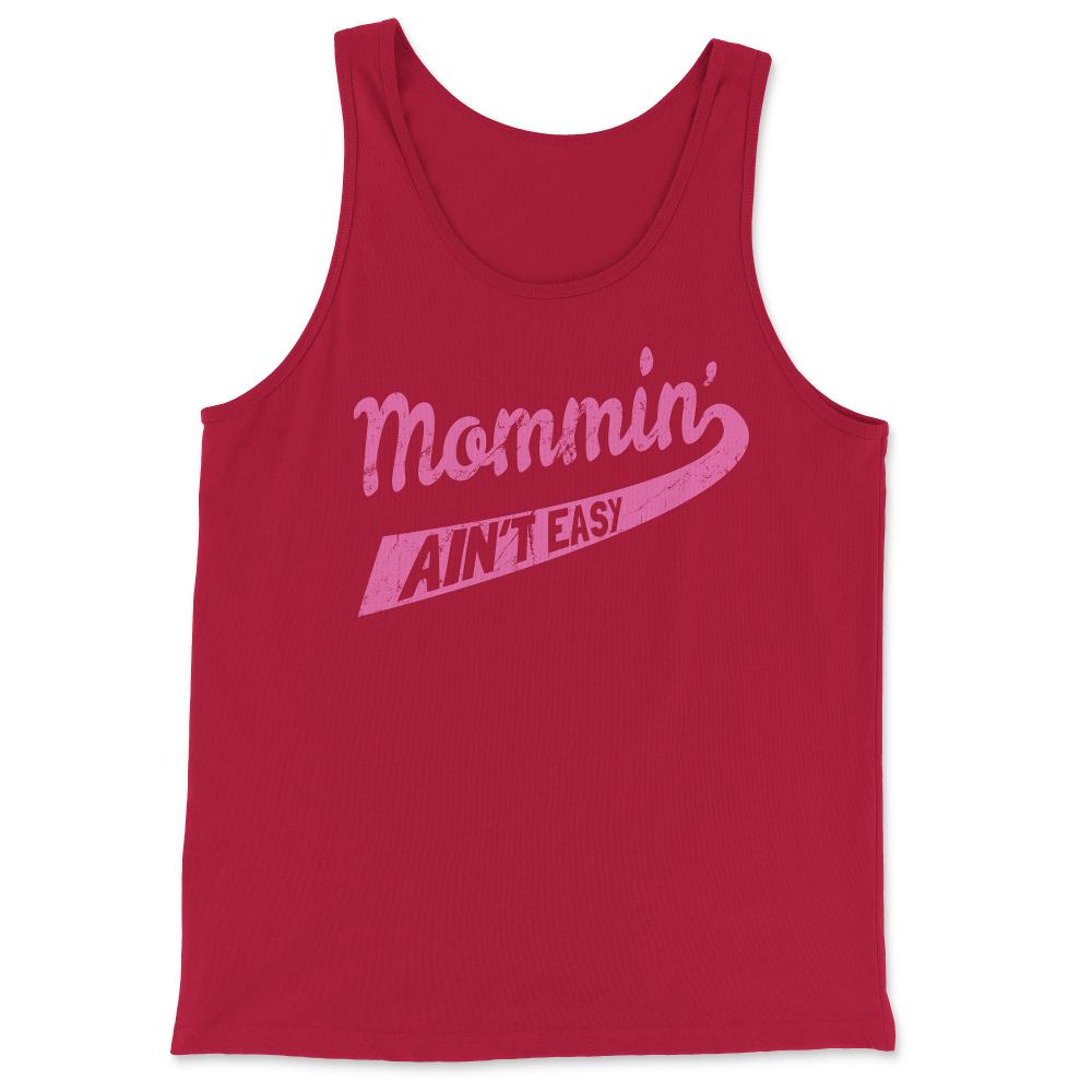 Mommin Ain't Easy - Tank Top - Red