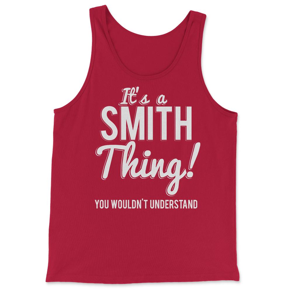 Its A Smith Thing You Wouldn't Understand - Tank Top - Red