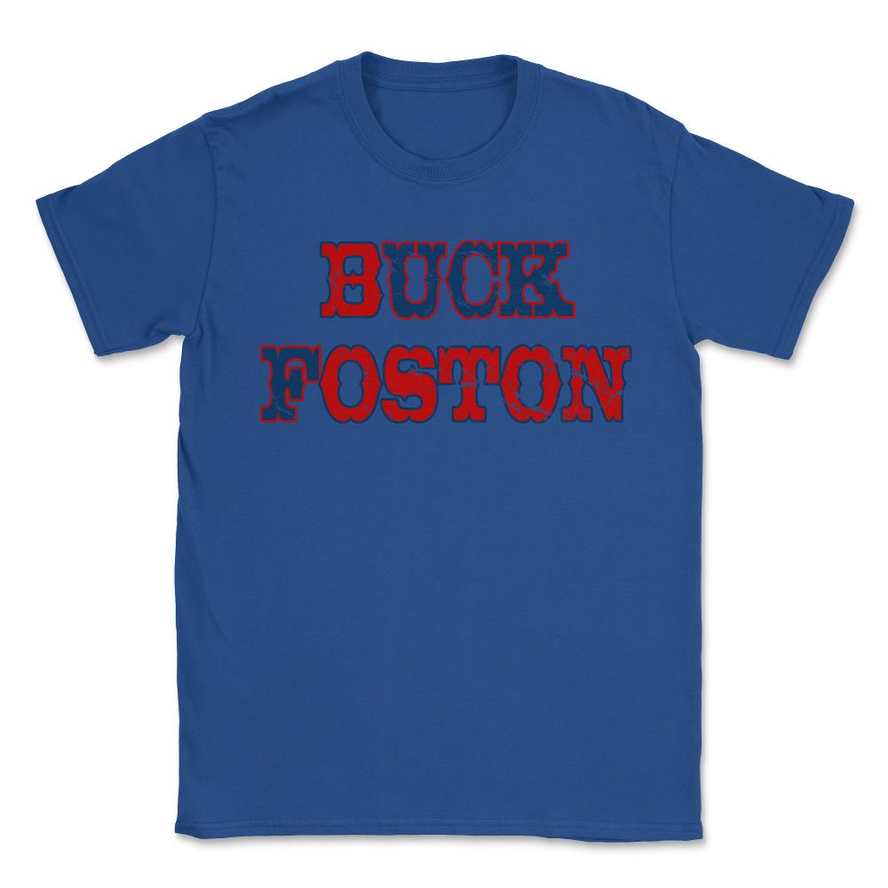 Buck Foston - Unisex T-Shirt - Royal Blue