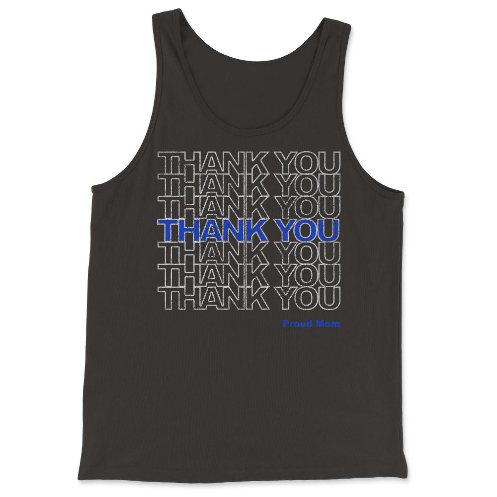 Thank You Police Thin Blue Line Proud Mom - Tank Top - Black