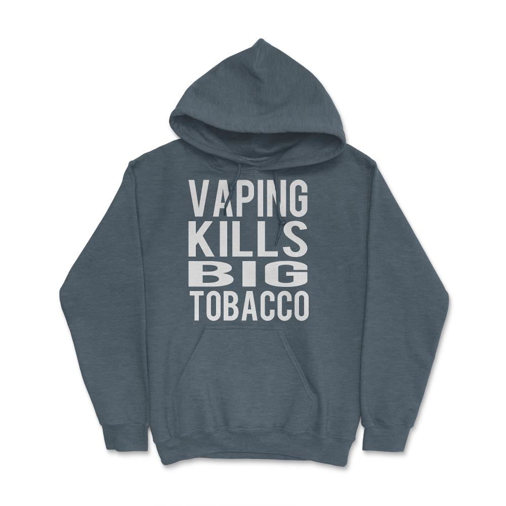 Vaping Kills Big Tobacco - Hoodie - Dark Grey Heather