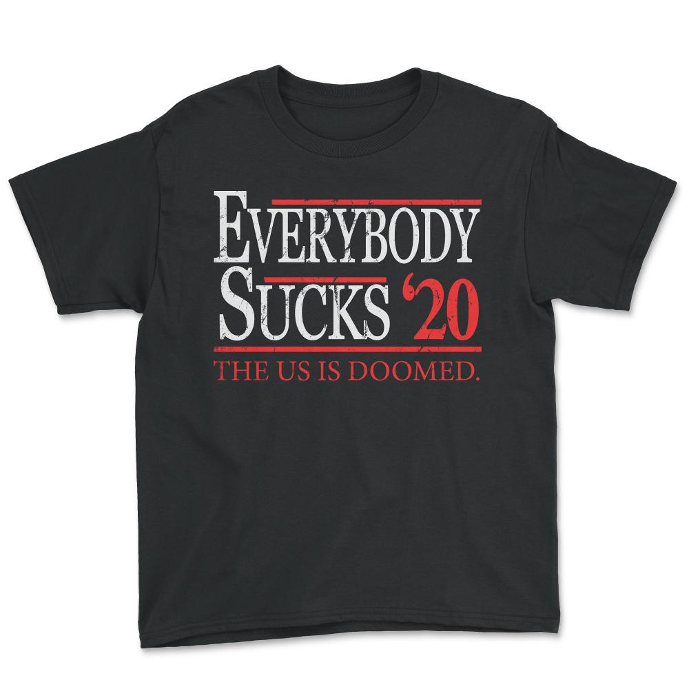 Everybody Sucks 2020 Election - Youth Tee - Black