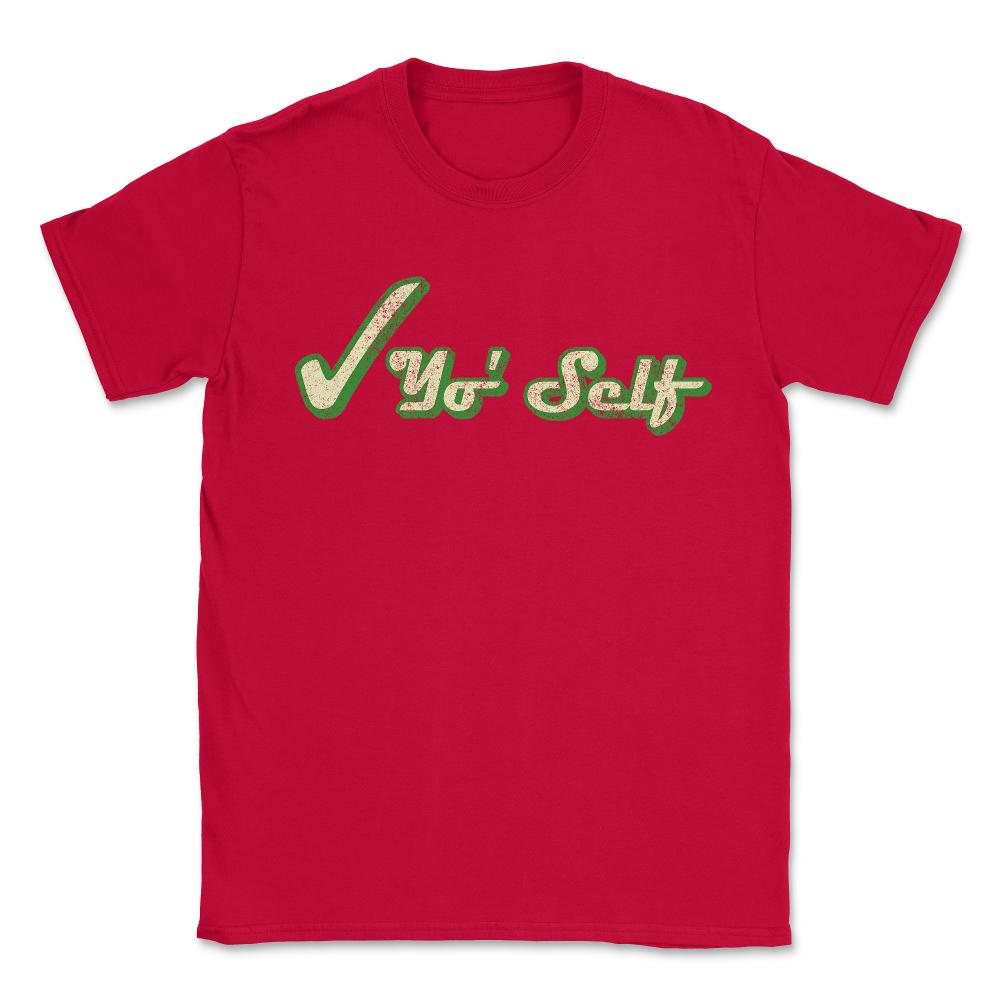 Check Yo Self - Unisex T-Shirt - Red