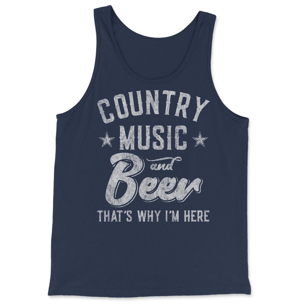 Country Music and Beer That's Why I'm Here - Tank Top - Navy