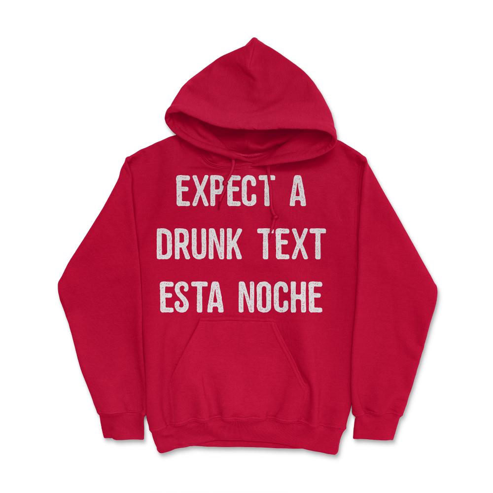 Expect A Drunk Text Esta Noche - Hoodie - Red