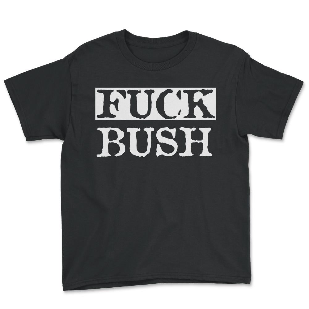 Fuck Bush - Youth Tee - Black