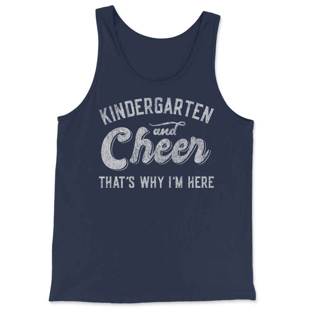 Kindergarten and Cheer That's Why I'm Here - Tank Top - Navy