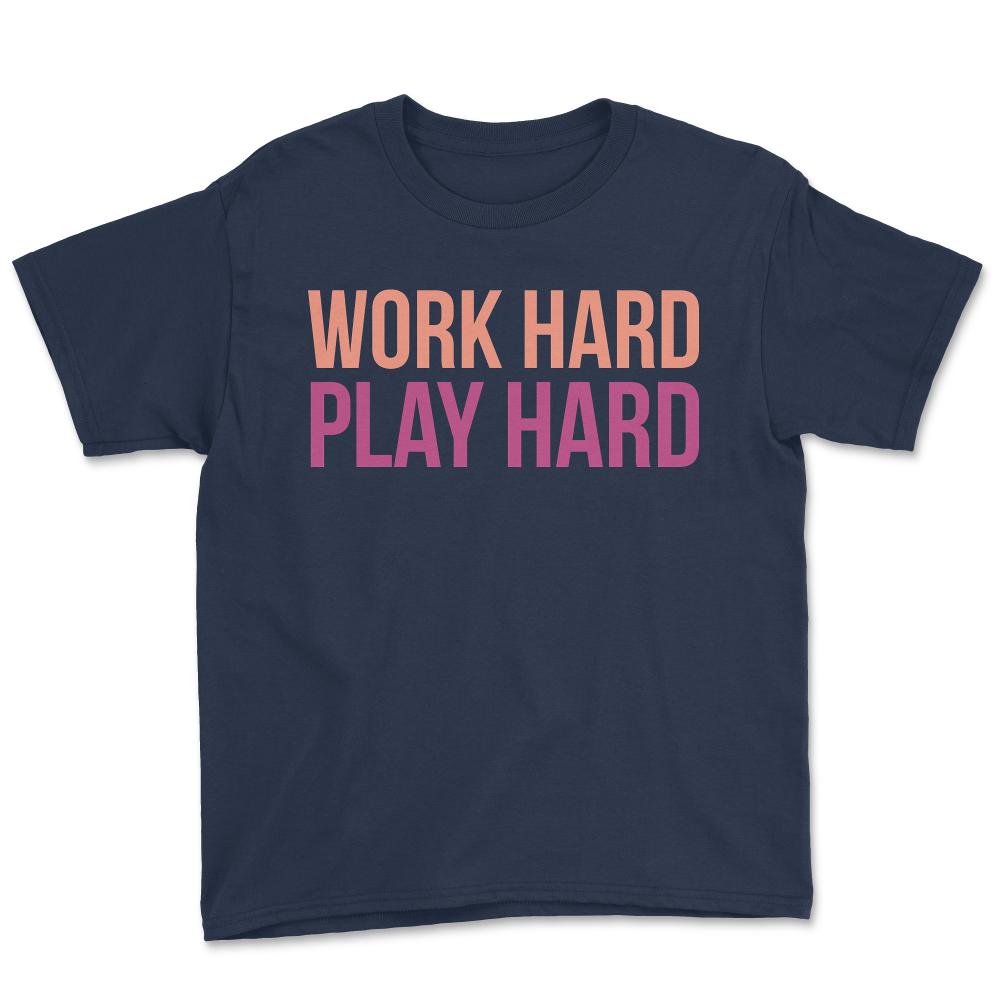 Work Hard Play Hard Workout Gym Workout Muscle - Youth Tee - Navy
