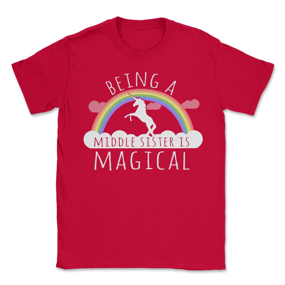 Being A Middle Sister Is Magical - Unisex T-Shirt - Red