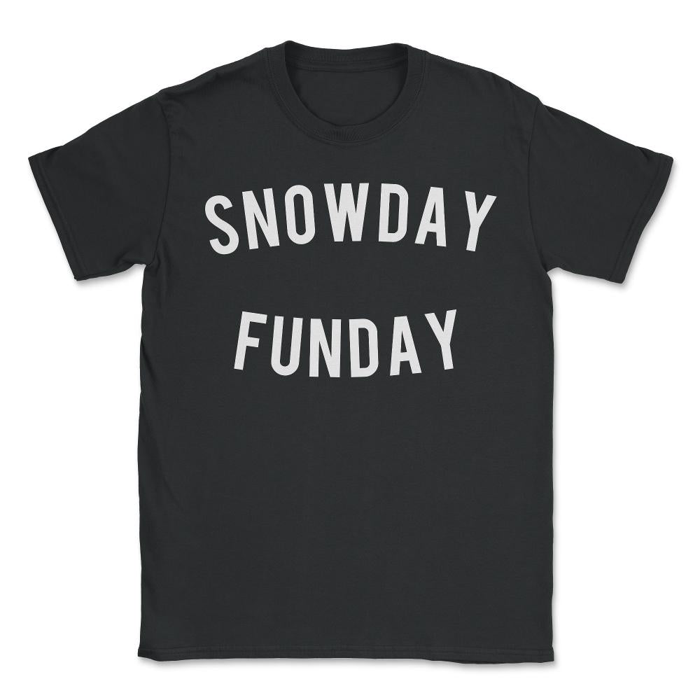 Snowday Funday - Unisex T-Shirt - Black