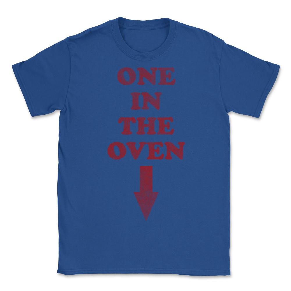 One In The Oven Expecting Pregnant - Unisex T-Shirt - Royal Blue