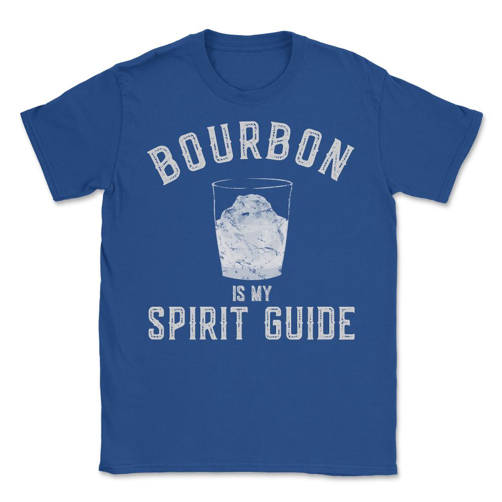 Bourbon is My Spirit Guide - Unisex T-Shirt - Royal Blue