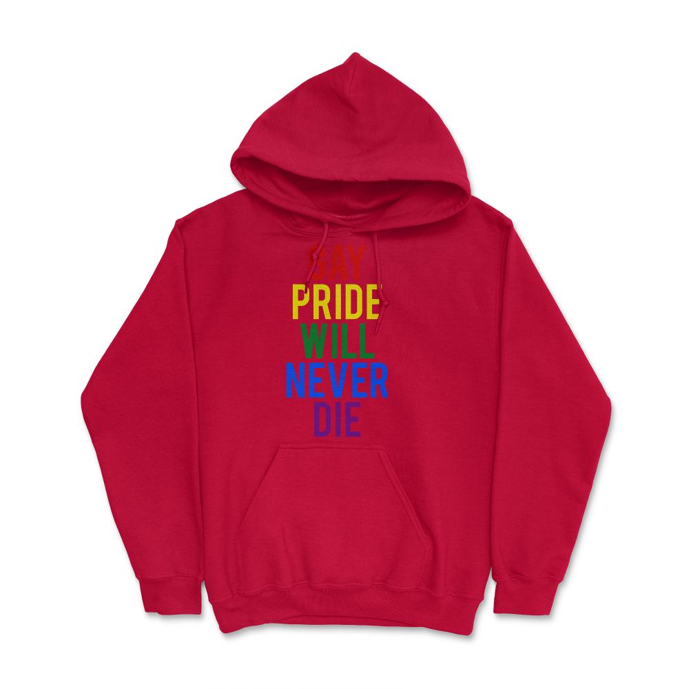 Gay Pride Will Never Die - Hoodie - Red