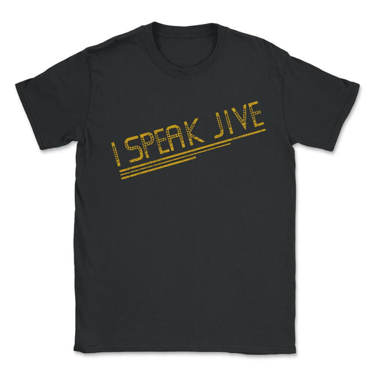 I Speak Jive Retro - Unisex T-Shirt - Black
