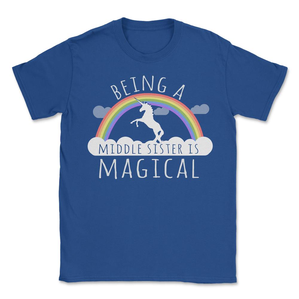 Being A Middle Sister Is Magical - Unisex T-Shirt - Royal Blue