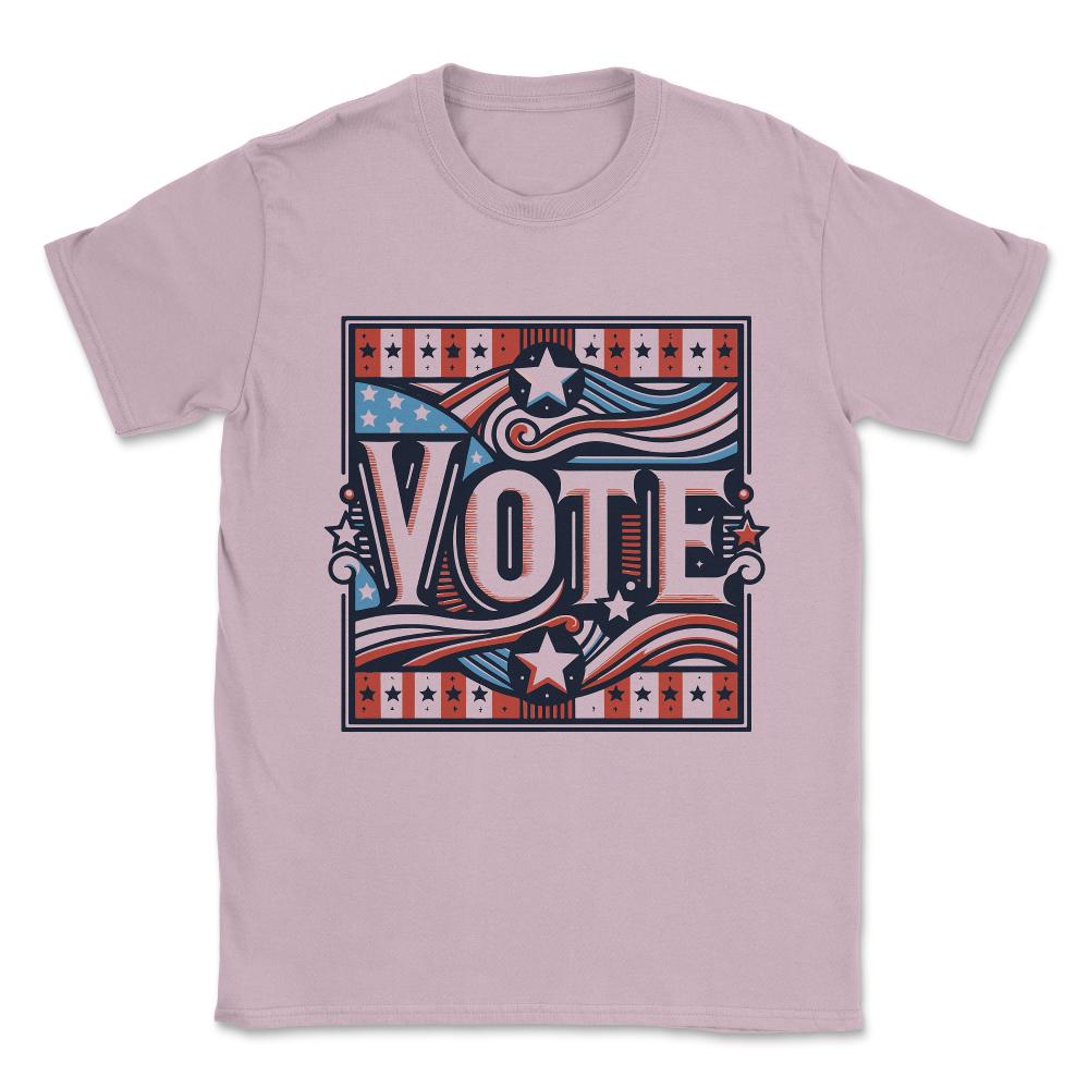 Vote Patriotic Election Save Democracy Unisex T-Shirt - Light Pink