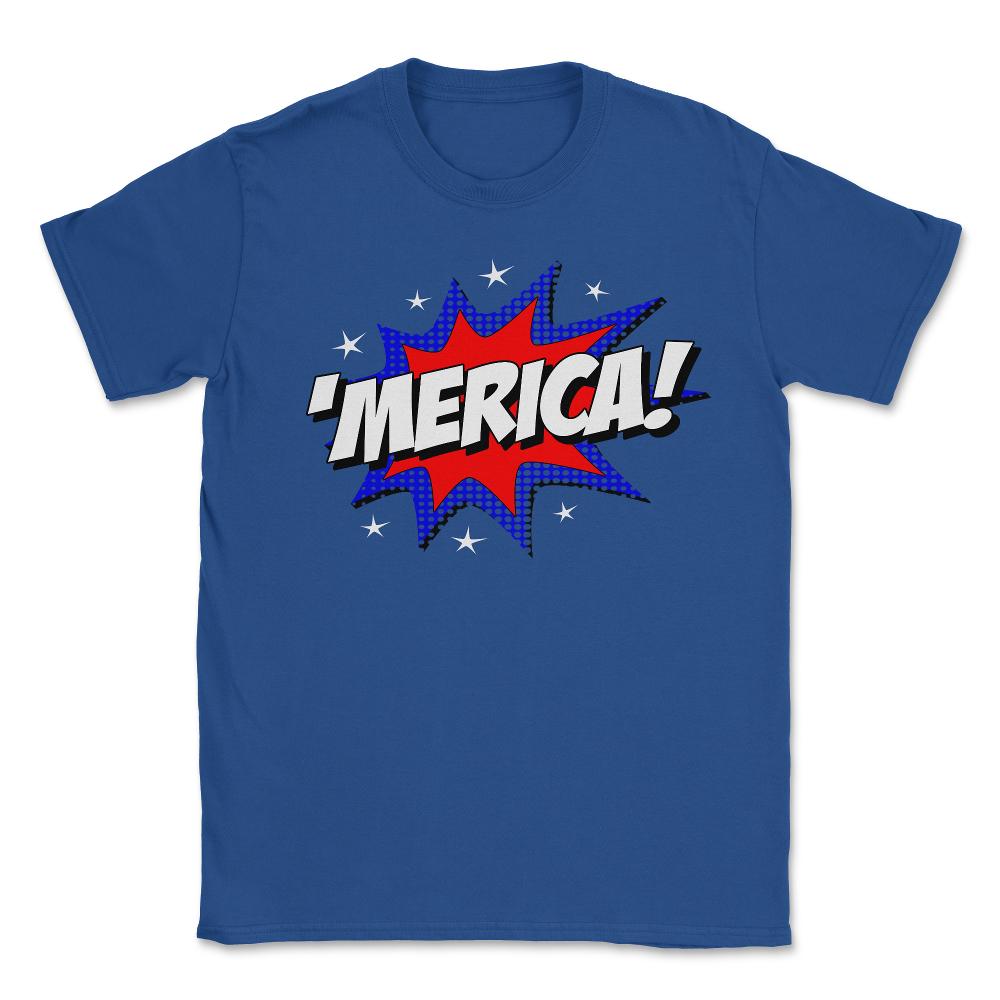 'Merica America - Unisex T-Shirt - Royal Blue