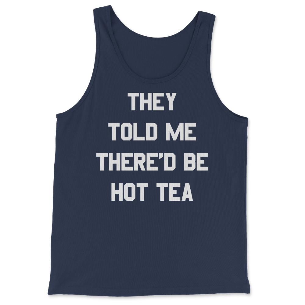 They Told Me There'd Be Hot Tea - Tank Top - Navy