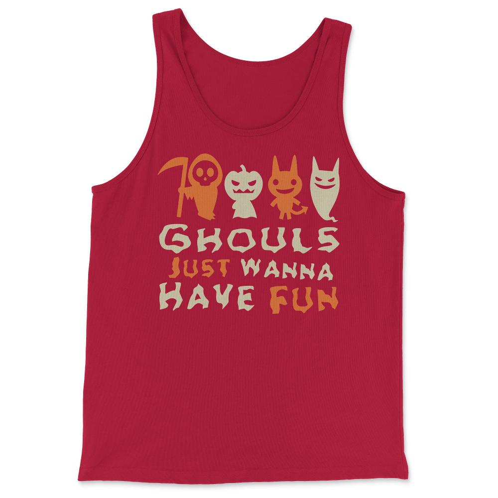 Ghouls Just Wanna Have Fun Halloween - Tank Top - Red