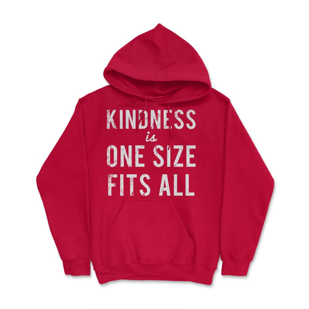 Kindness Is One Size Fits All - Hoodie - Red