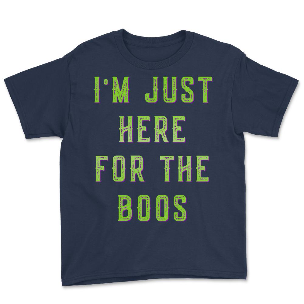 I'm Just Here For The Boos - Youth Tee - Navy