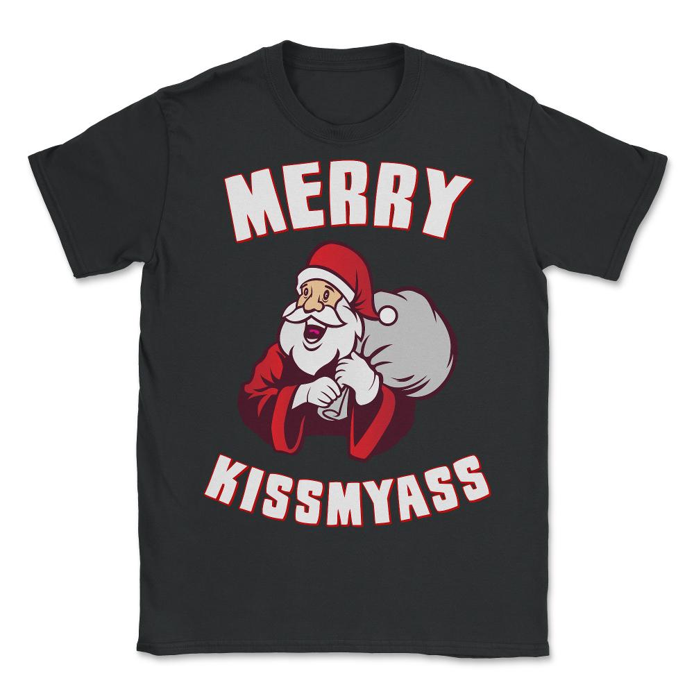 Merry Kissmyass Funny Christmas - Unisex T-Shirt - Black