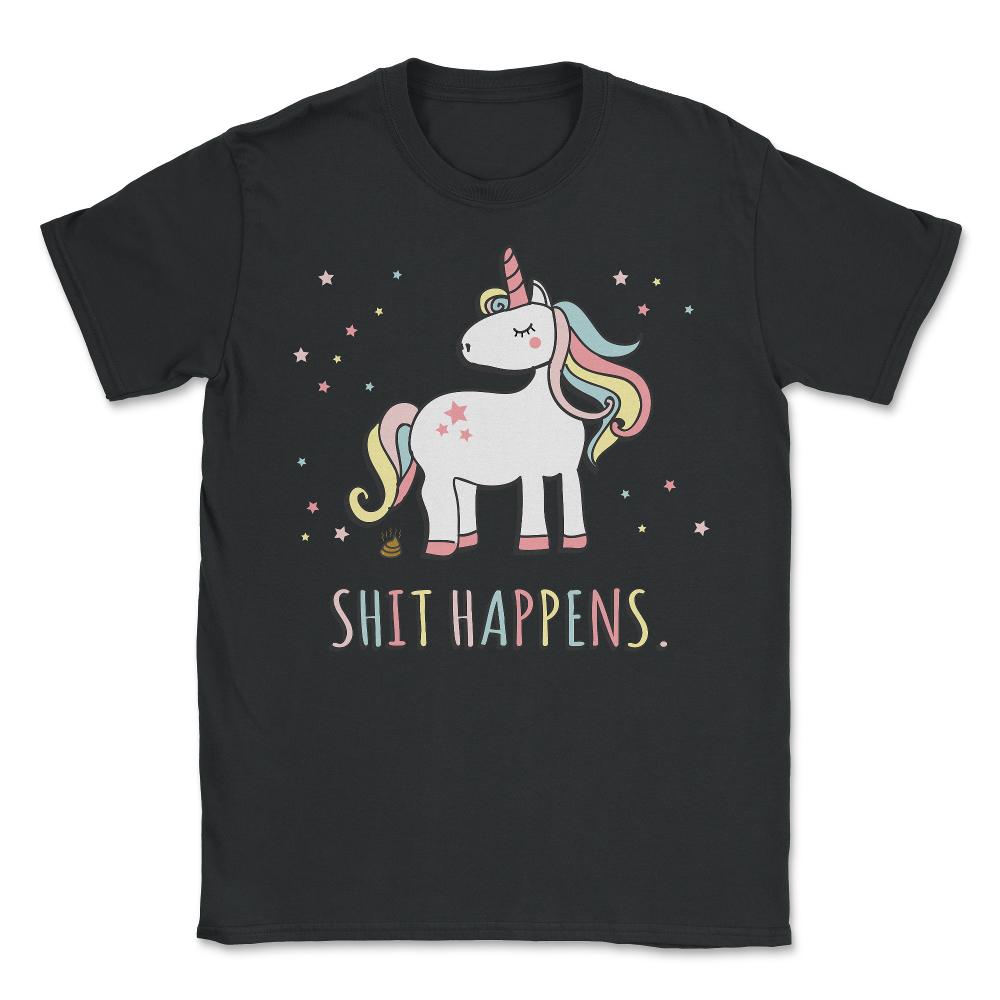 Shit Happens Funny Unicorn - Unisex T-Shirt - Black