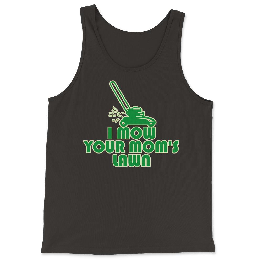 I Mow Your Moms Lawn - Tank Top - Black