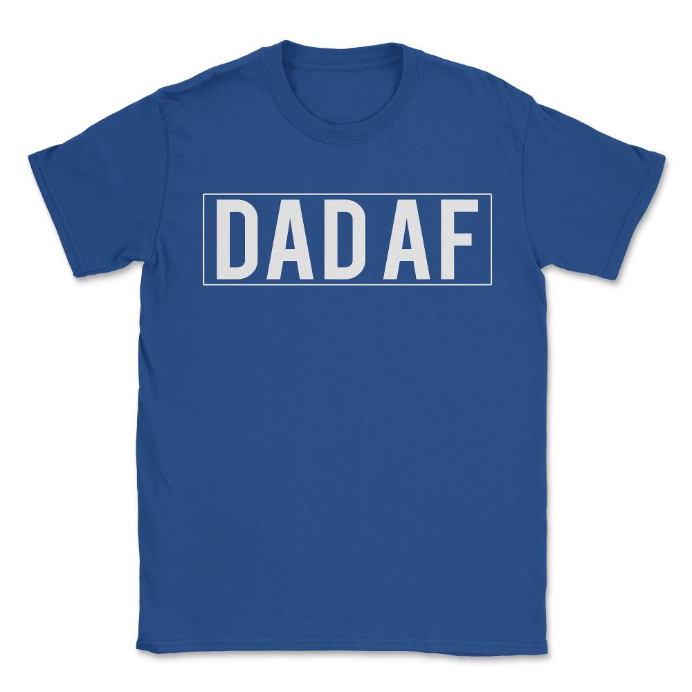 Dad Af - Unisex T-Shirt - Royal Blue