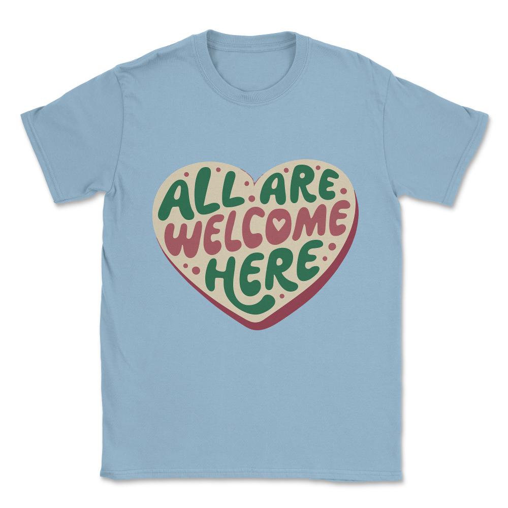 All Are Welcome Here Inclusive Unisex T-Shirt - Light Blue