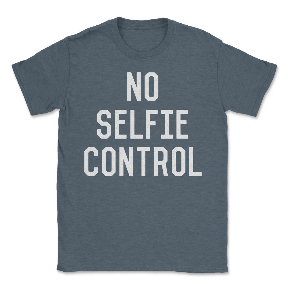 No Selfie Control - Unisex T-Shirt - Dark Grey Heather