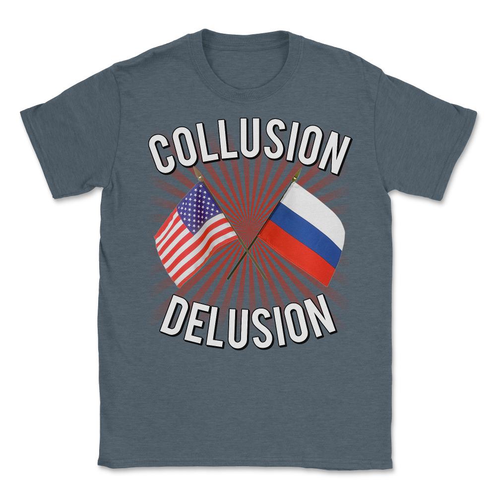 Collusion Delusion Pro-Trump - Unisex T-Shirt - Dark Grey Heather