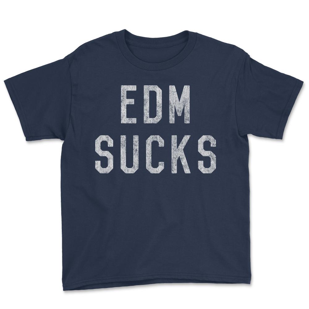 Retro EDM Electronic Dance Music Sucks - Youth Tee - Navy