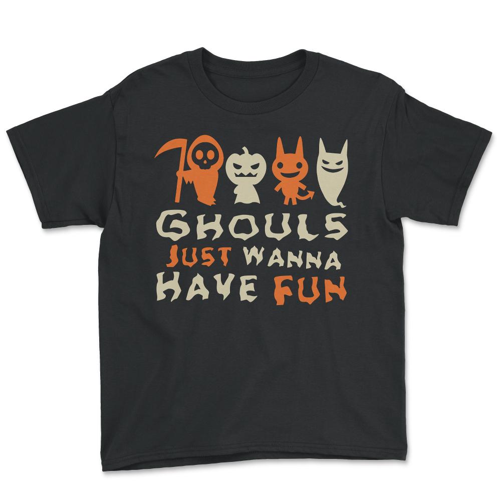 Ghouls Just Wanna Have Fun Halloween - Youth Tee - Black