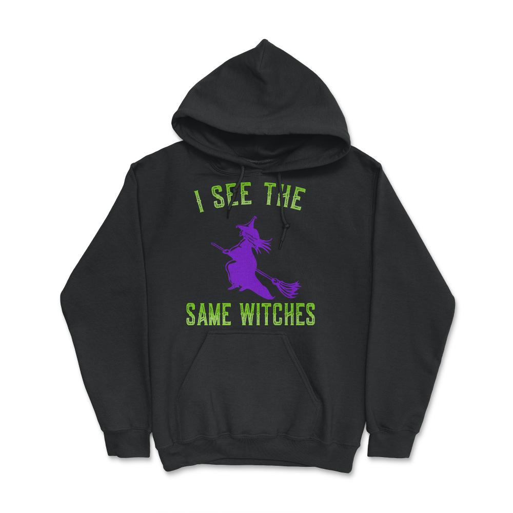 I See The Same Witches - Hoodie - Black