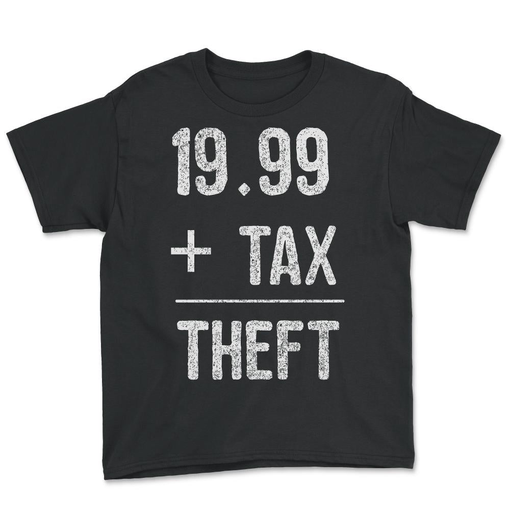 1999  Plus Tax Equals Taxation Is Theft - Youth Tee - Black